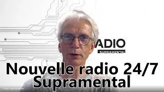 Miniature : Nouvelle radio 24/7 sur le supramental