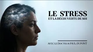 Miniature : Le stress - Interview avec le Dr Paul Dupont