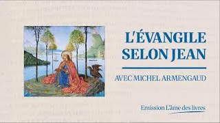 Miniature : L'âme des livres | L'Évangile selon Jean avec Michel Armengaud
