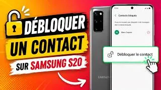 Miniature : Débloquer un contact sur Samsung S20 : la méthode sans prise de tête