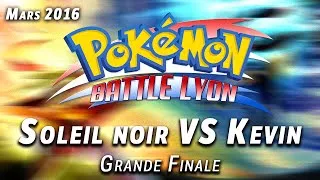 Miniature : Grande finale : Soleil noir VS Kevin | Pokemon Battle Lyon - Mars 2016