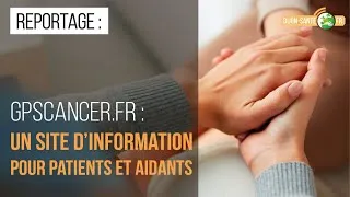 Miniature : GPSCANCER.FR - SITE D'INFORMATION POUR PATIENTS ET AIDANTS