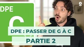 Miniature : DPE : comment améliorer sa note et passer de G à C - Partie 2
