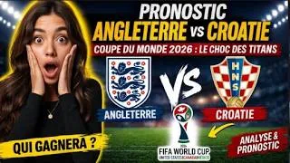 Miniature : Pronostic Angleterre vs Croatie - Coupe du Monde 2026 : Le Choc des Titans