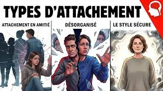 Miniature : Chaque Type d'Attachement Expliqué (Tu Es Lequel ?)