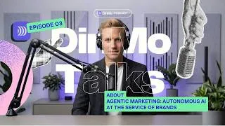 Miniature : Ep. 03 Agentic Marketing: Autonomous AI at The Service Of Brands│DinMo Talks