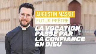 Miniature : La vocation passe par la confiance en Dieu - Augustin Massie, futur prêtre