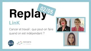Miniature : [REPLAY Webconférence LinK] Cancer et travail : que peut-on faire quand on est indépendant ?