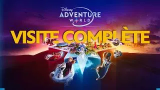 Miniature : Disney Adventure World : la visite complète du 2ème Parc réinventé de Disneyland Paris