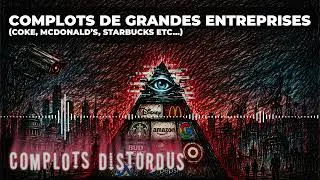 Miniature : Complots de grandes entreprises (Coke, McDonald's, Starbucks etc...) | Complots Distordus EP. 07