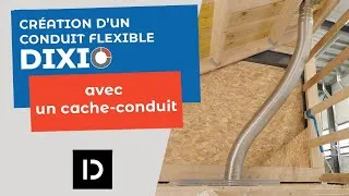 Miniature : DIXNEUF - Création d'un conduit avec DIXIO, le flexible double paroi isolé - avec un cache conduit