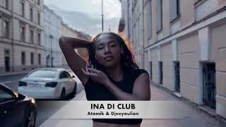 Miniature : INA DI CLUB by ATOMIK & DJEE UJA (Clip Officiel)