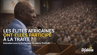 Miniature : Les élites africaines ont-elles participé à la traite ? Entretien avec le Professeur Ibrahima THIOUB