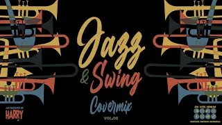 Miniature : The JAZZ & SWING Covermix Vol. 02 (By Dj Harry Cover)