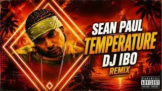 Miniature : SEAN PAUL - TEMPERATURE 2026 (Dj IBO REMIX)