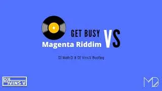 Miniature : Sean Paul vs DJ Snake vs Martin B - Get Busy vs Magenta Riddim (DJ Math.D & DJ Vins V Bootleg)