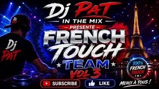 Miniature : Dj PaT in the Mix 👉👉 French Touch Team Vol 3 🔥🔥