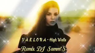 Miniature : V A E L O R A - High Walls - Remix By DJ Samm’S