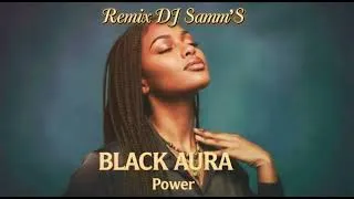 Miniature : Black Aura - Power - Remix By DJ Samm’S