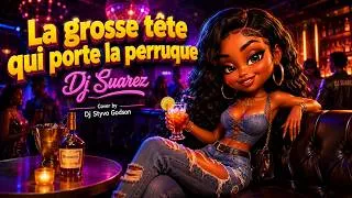 Miniature : La Grosse tête qui porte la Perruque - Dj Suarez [Gospel Cover By Dj Styvo Godson]
