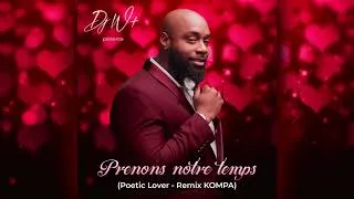 Miniature : Poetic lover - Prenons le temps ( Remix Kompa) By Dj W+ - 2026