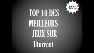 Miniature : Top 10 des meilleurs jeux sur utorrent (MAC)