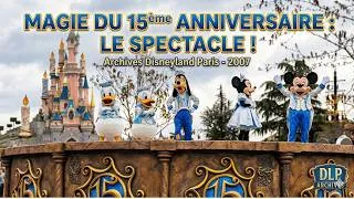 Miniature : Spectacle Mickey : Célébration du 15ème Anniversaire - Disneyland Paris (2007)