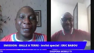Miniature : Emission  : BALLE  A TERRE  -  INVITE SPECIAL  :  ERIC BABOU