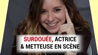 Miniature : Elle découvre qu'elle est surdouée à 28 ans : l'interview de Chloé, comédienne et metteuse en scène