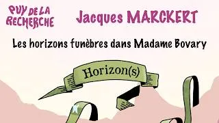 Miniature : Jacques MARCKERT : Les horizons funèbres dans Madame Bovary - PDLR 2025