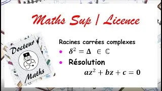 Miniature : Prépa Licence: Racines carrées nombre complexe + equation du second degré à coefficients complexes