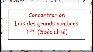 Miniature : Tale Spécialité Maths: Concentration et loi des grands nombres