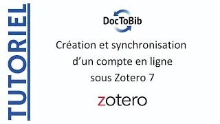 Miniature : 05 Création et synchronisation d'un compte sous Zotero 7
