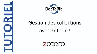 Miniature : 04 Gestion des collections avec Zotero 7
