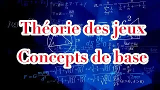 Miniature : Théorie des jeux - Concepts de base