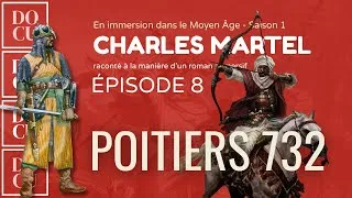 Miniature : Poitiers 732, la chaussée des Martyrs : Charles Martel en 12 récits - Episode 8