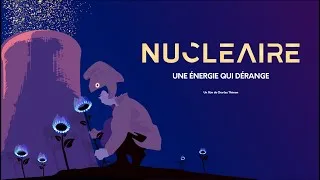 Miniature : Nucléaire: une énergie qui dérange [le film]