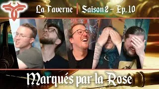 Miniature : Marqués par la Rose - La Taverne - S2:E10