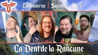Miniature : La Dent de la Rancune - La Taverne - S2:E07