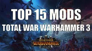 Miniature : TOP 15 MODS TOTAL WAR WARHAMMER 3 !