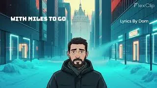 Miniature : With Miles To Go - Lyrics By Dom