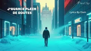 Miniature : J'avance plein de doutes - Lyrics By Dom