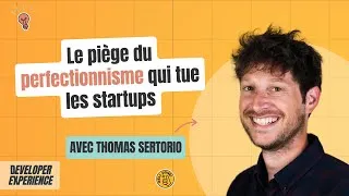 Miniature : Le piège du perfectionnisme qui tue les startups — Thomas