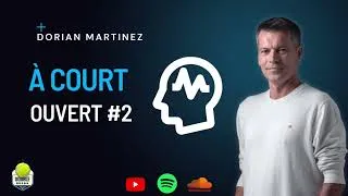 Miniature : A court ouvert  #2 :  tennis et préparation mentale (avec Dorian Martinez)