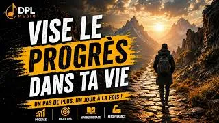 Miniature : Vise le progrès dans ta vie | Un pas de plus, un jour à la fois | Cantique de Motivation