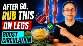 Miniature : After 60, Rub THIS on Your Legs to Boost Circulation Instantly