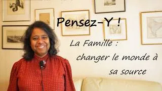 Miniature : La Famille : changer le monde à sa source