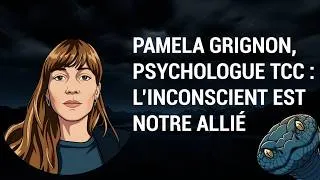 Miniature : Pamela GRIGNON psychologue TCC : L'INCONSCIENT est notre allié.