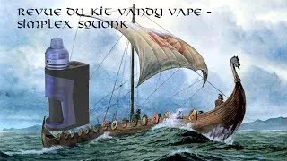 Miniature : Drakkar vape FR - revue du kit Vandyvape simplex Sqonk