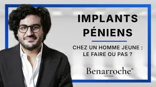 Miniature : Implant pénien chez un homme jeune : est ce possible ? Réponse du Dr Davy Benarroche, urologue